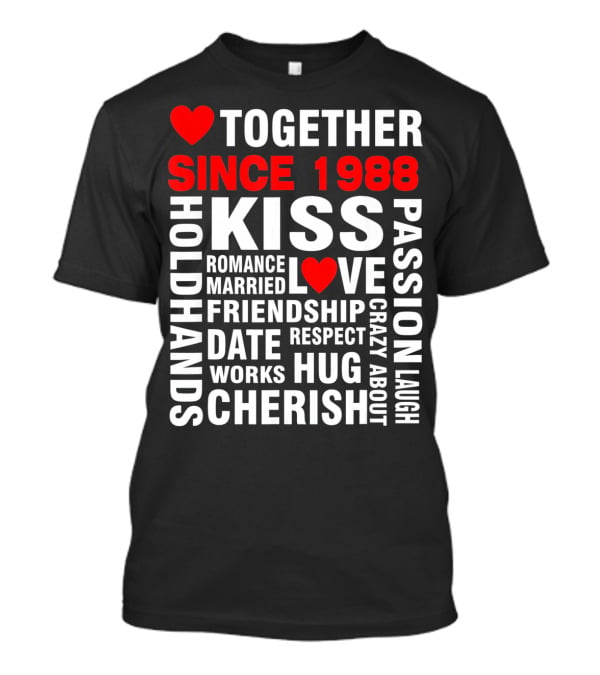 Together Since 1988 Kiss Love Romance Valentine Cherish Hug Passion Friendship T-Shirt