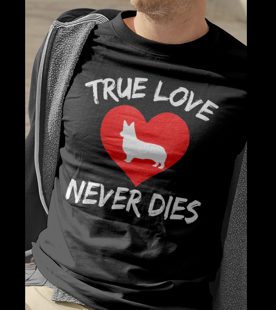True Love Never Dies Valentines Day Corgi Heart T-Shirt