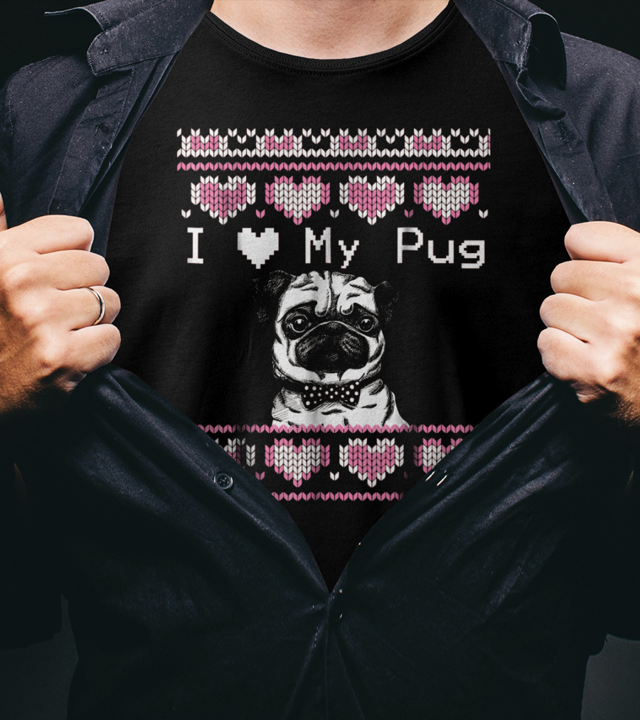 I Love My Pug Ugly Valentines Day T-Shirt