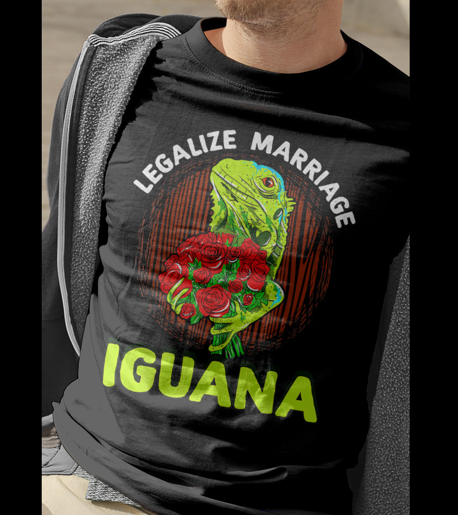 Legalize Marriage Iguana Bouquet Roses T-Shirt