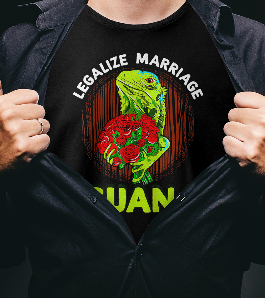 Legalize Marriage Iguana Bouquet Roses T-Shirt