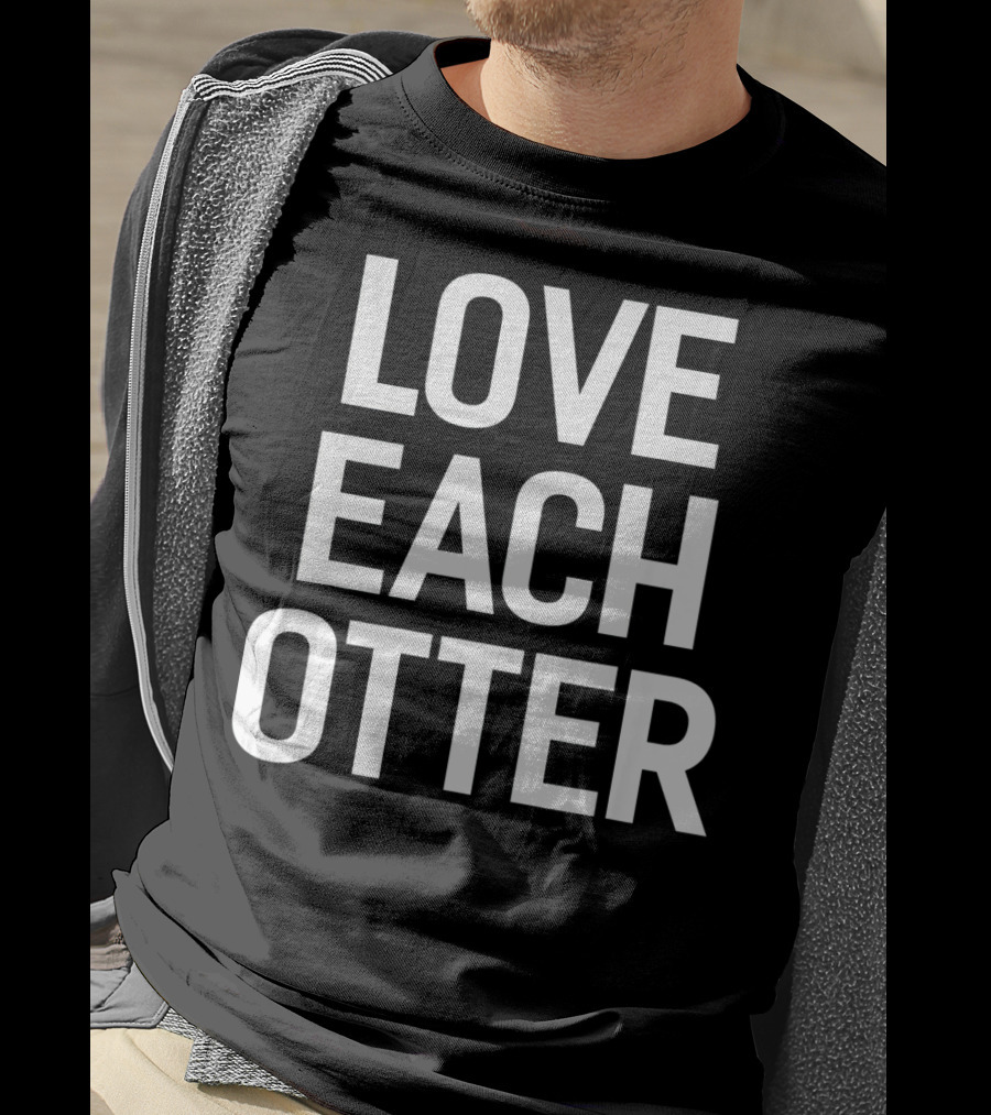 Love Each Otter Valentine T-Shirt