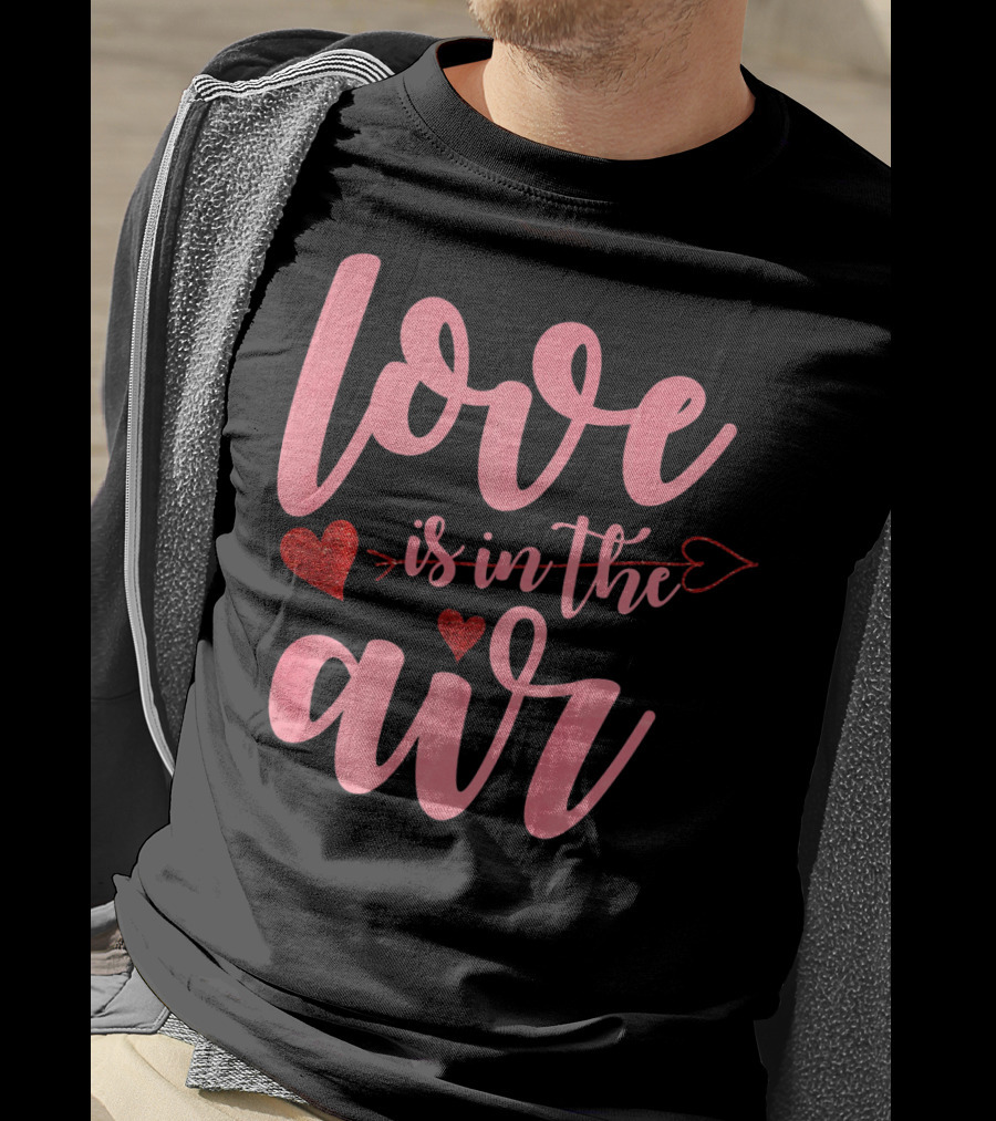 Love Is In The Air Valentine's Day Heart Arrow Festive T-Shirt