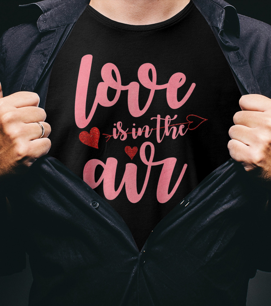 Love Is In The Air Valentine's Day Heart Arrow Festive T-Shirt