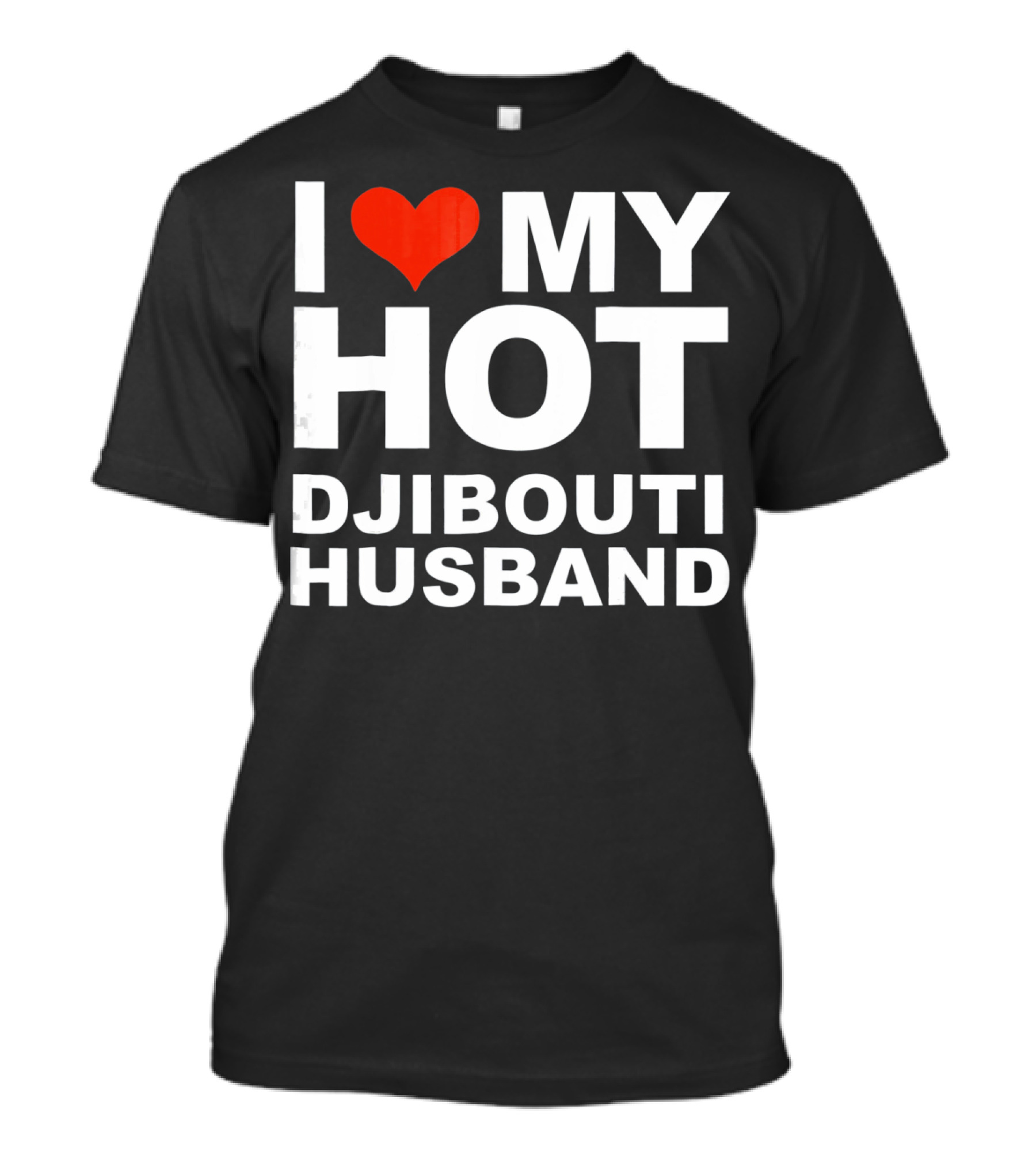 I Love My Hot Djibouti Husband T-Shirt