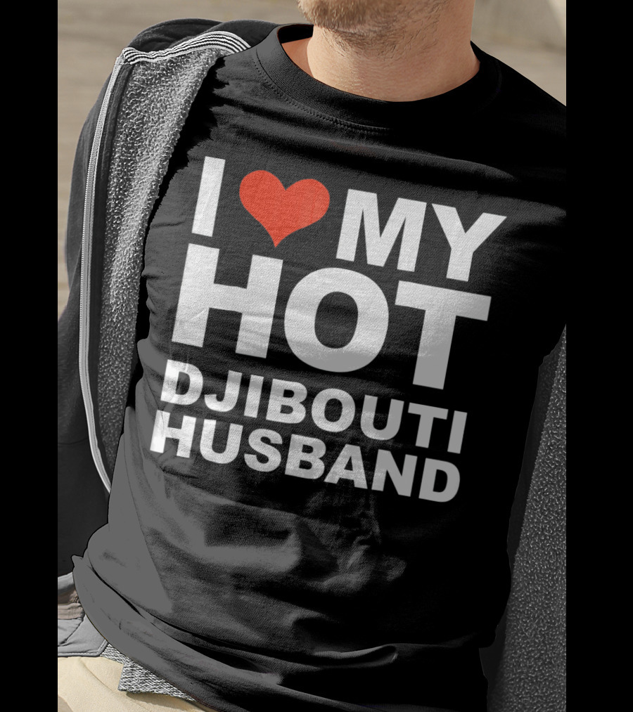 I Love My Hot Djibouti Husband T-Shirt