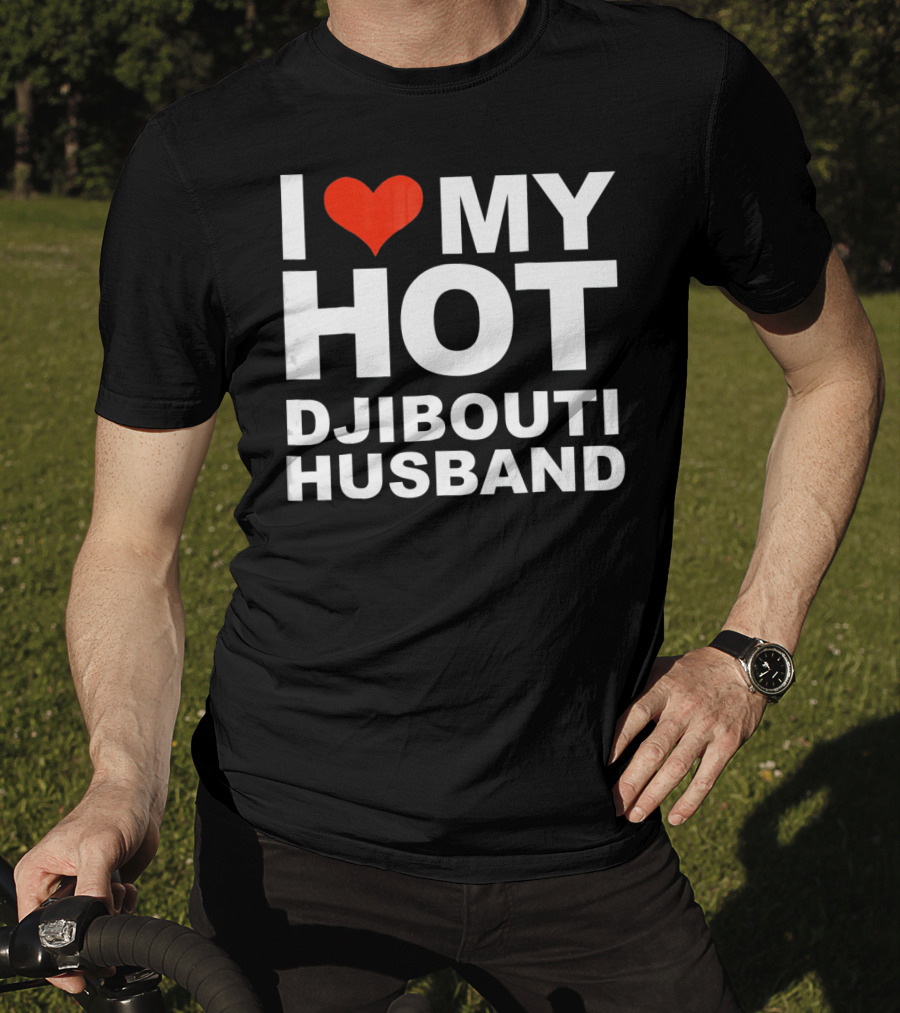 I Love My Hot Djibouti Husband T-Shirt