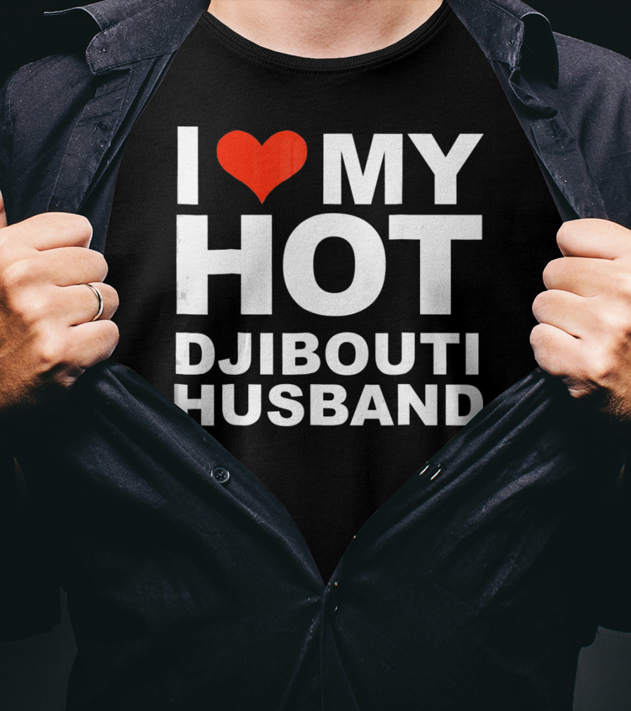 I Love My Hot Djibouti Husband T-Shirt