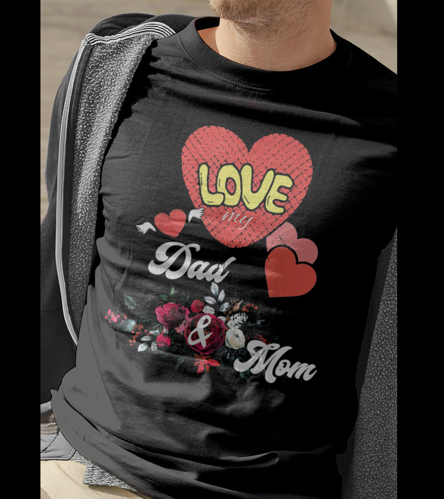 LOVE My Dad And Mom Valentine's Hearts Floral T-Shirt