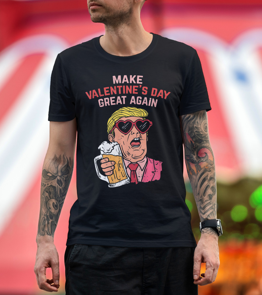 Make Valentine's Day Great Again Heart Glasses Beer Mug T-Shirt