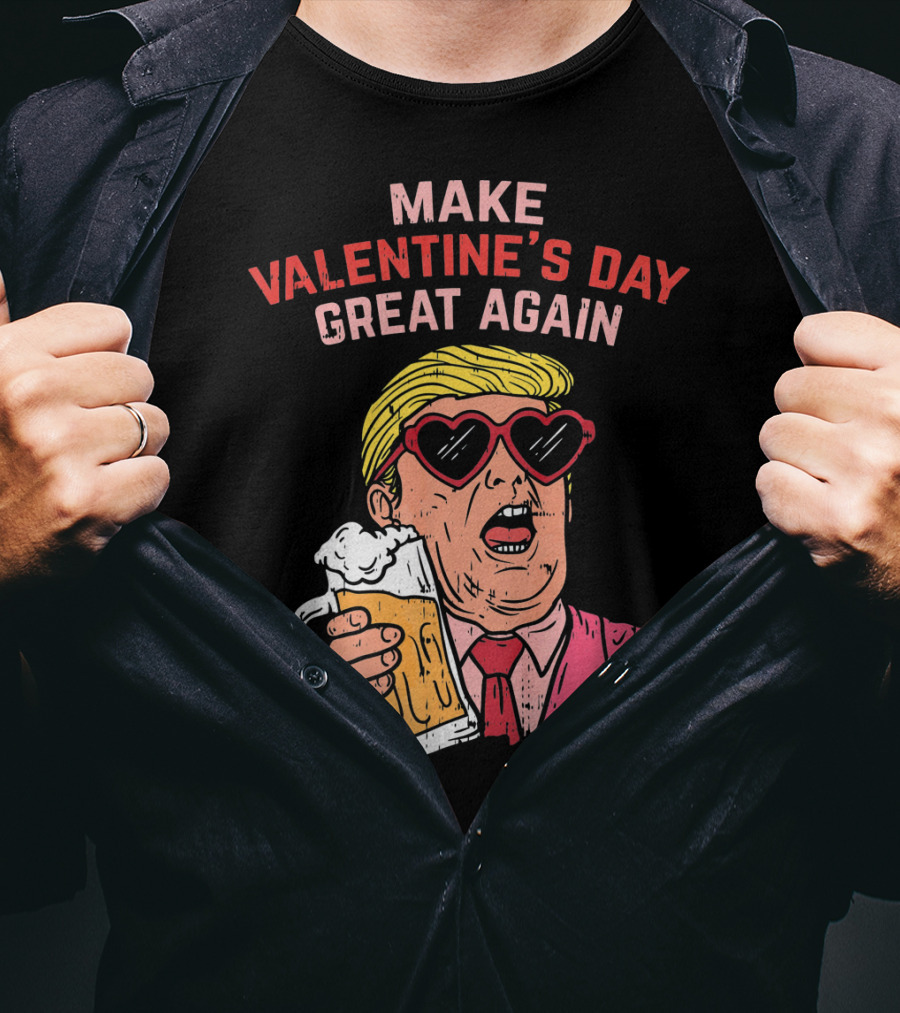 Make Valentine's Day Great Again Heart Glasses Beer Mug T-Shirt