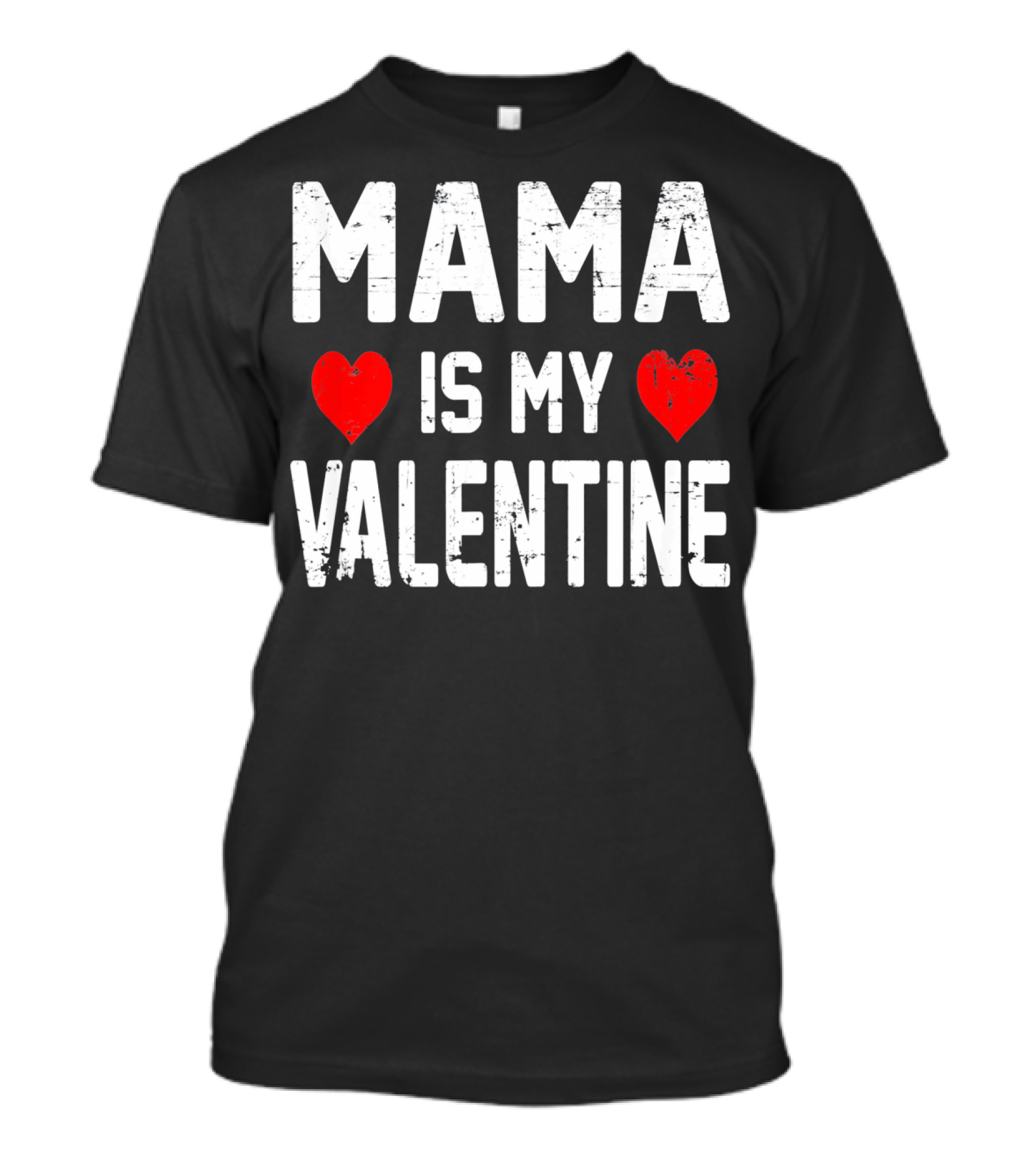 MAMA Heart IS MY Heart VALENTINE T-Shirt