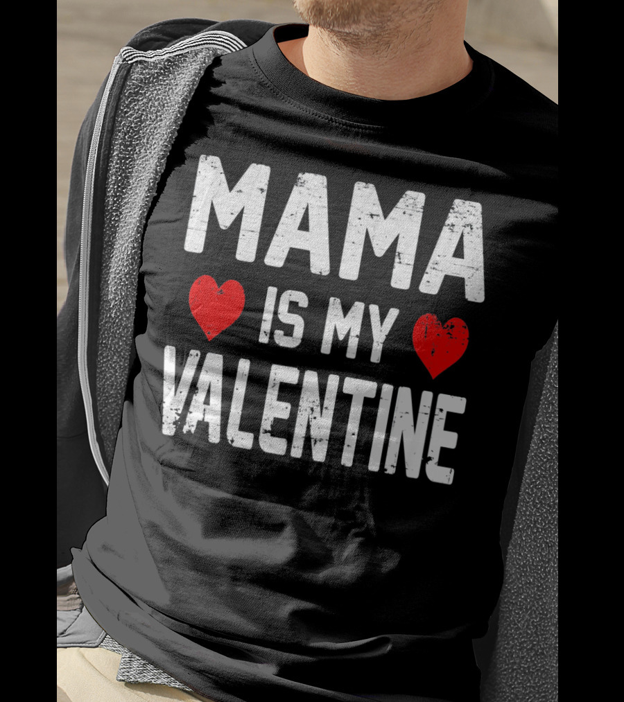 MAMA Heart IS MY Heart VALENTINE T-Shirt