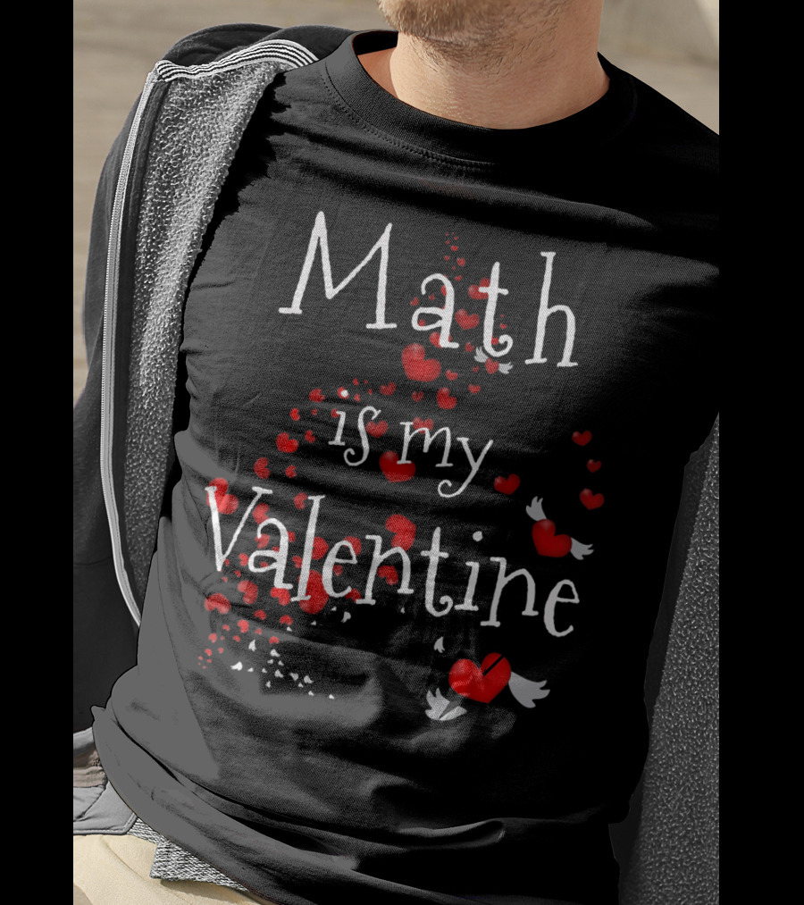 Math Is My Valentine With Red Hearts And Wings Flying T-Shirt