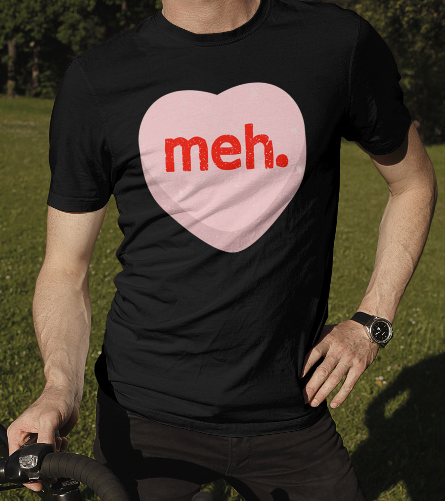 Meh Heart Anti Valentine Candy Heart T-Shirt
