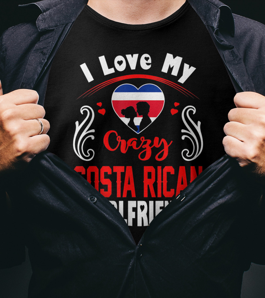 I Love My Crazy Costa Rican Girlfriend Heart T-Shirt