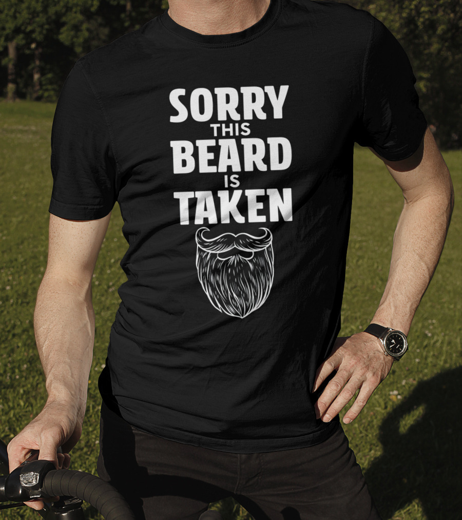 Sorry This Beard Is Taken Mens T-Shirt