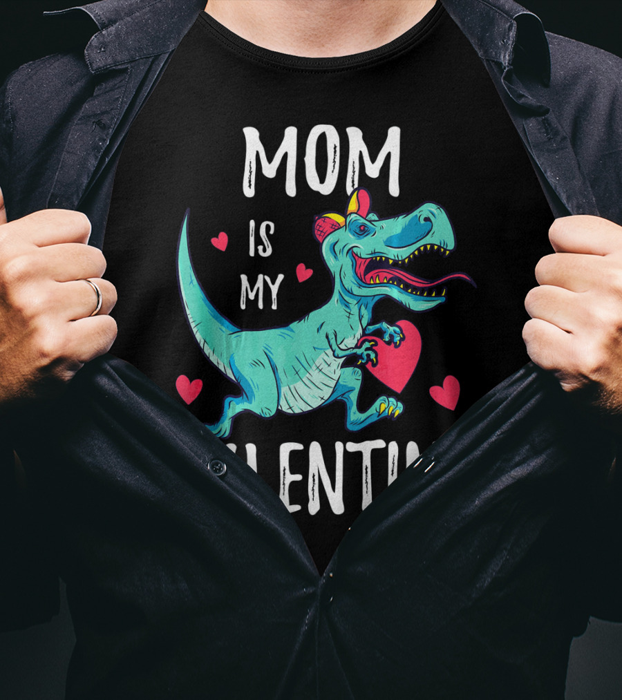 Mom Is My Valentine Dinosaur Holding Heart Valentines Day T-Shirt