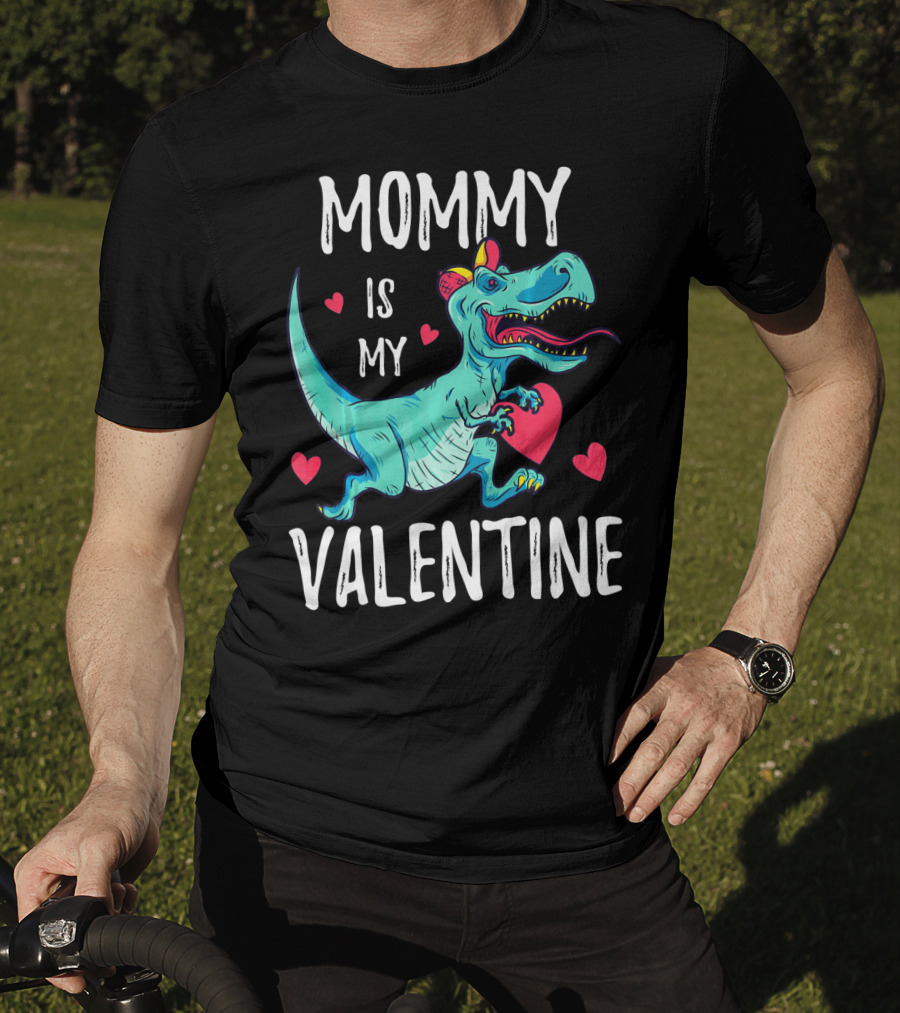 Mommy Is My Valentine Dinosaur Hearts Valentines T-Shirt