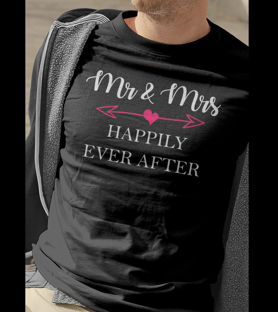 Mr And Mrs Happily Ever After Valentine's Day T-Shirt