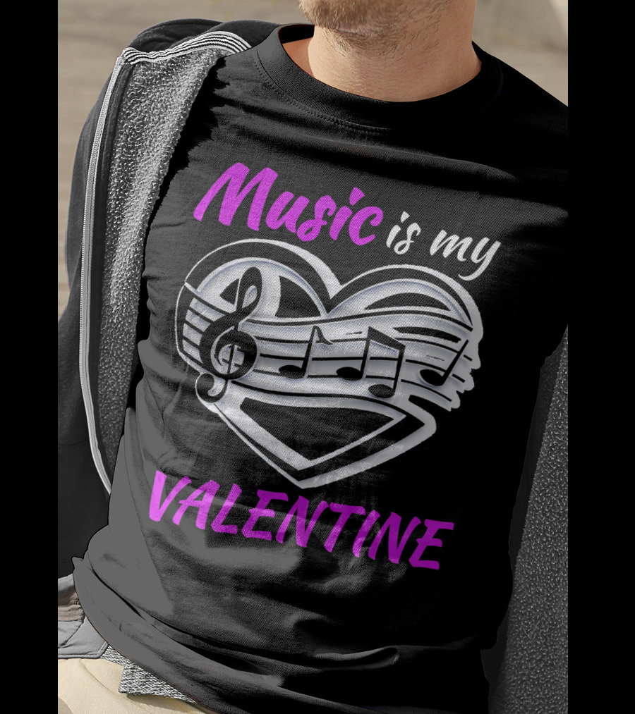 Music Is My Valentine Heart With Treble Clef And Notes T-Shirt