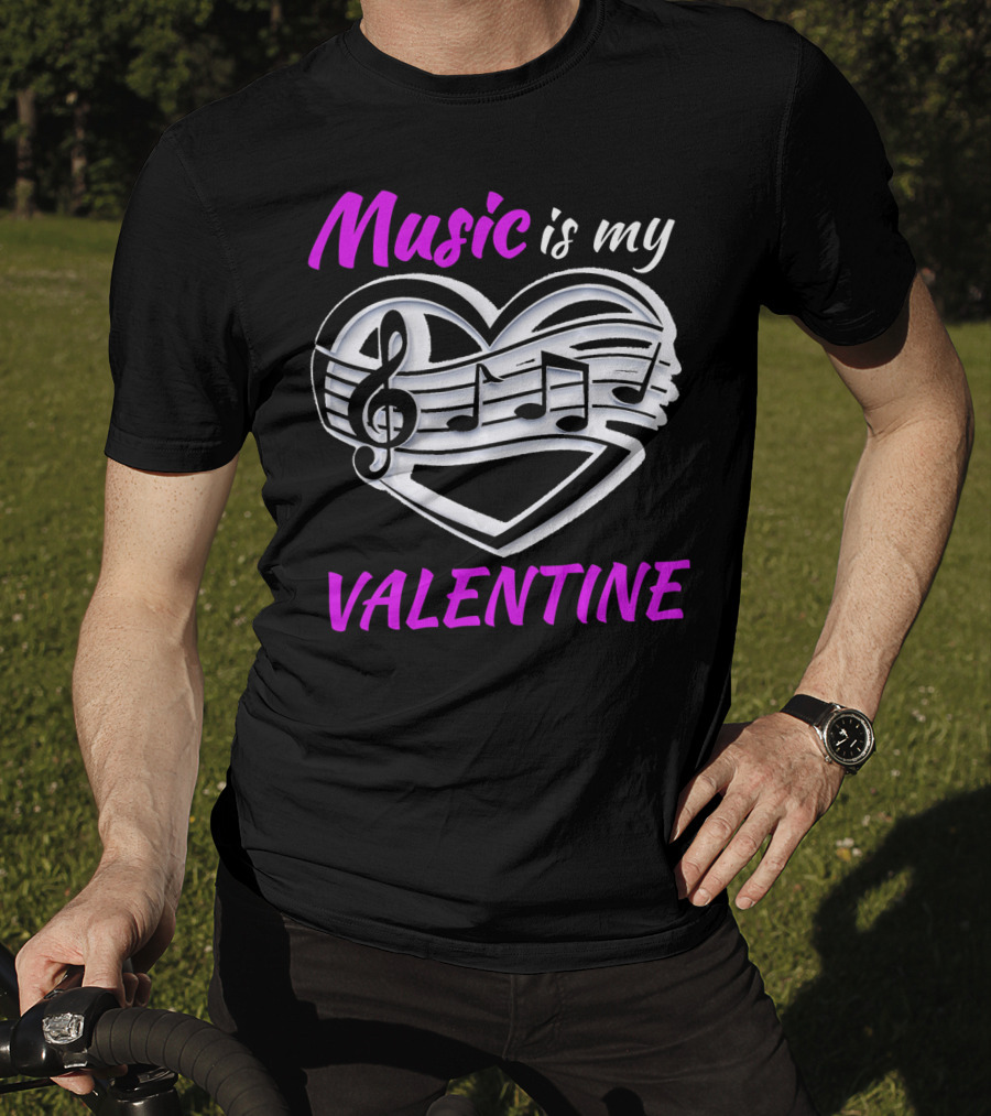 Music Is My Valentine Heart With Treble Clef And Notes T-Shirt