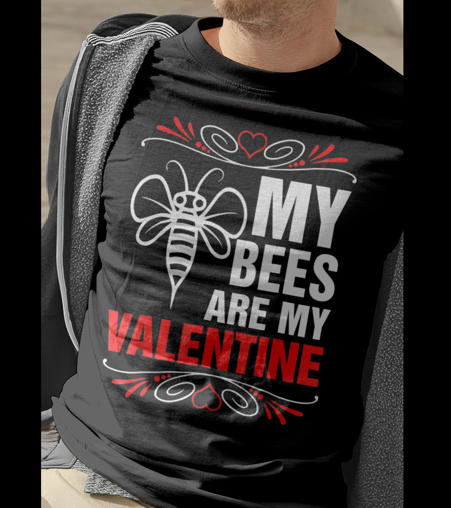 My Bees Are My Valentine T-Shirt