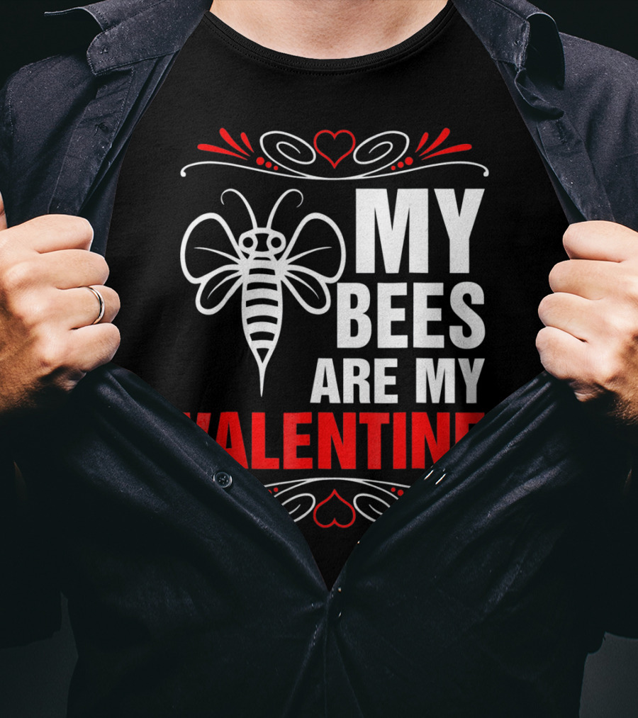 My Bees Are My Valentine T-Shirt