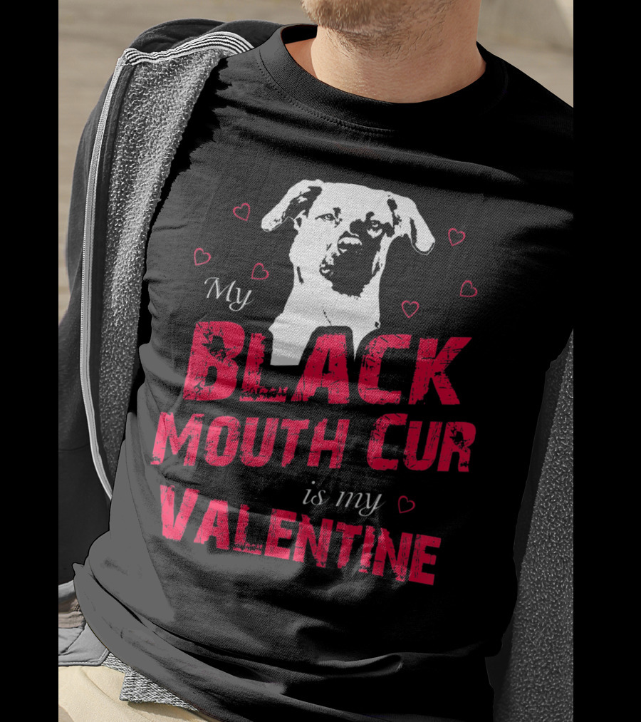 My Black Mouth Cur Is My Valentine Dog With Hearts T-Shirt