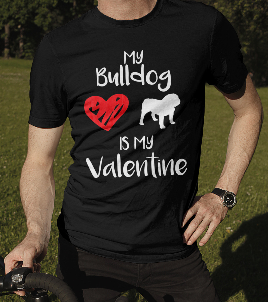 My Bulldog Is My Valentine Heart T-Shirt