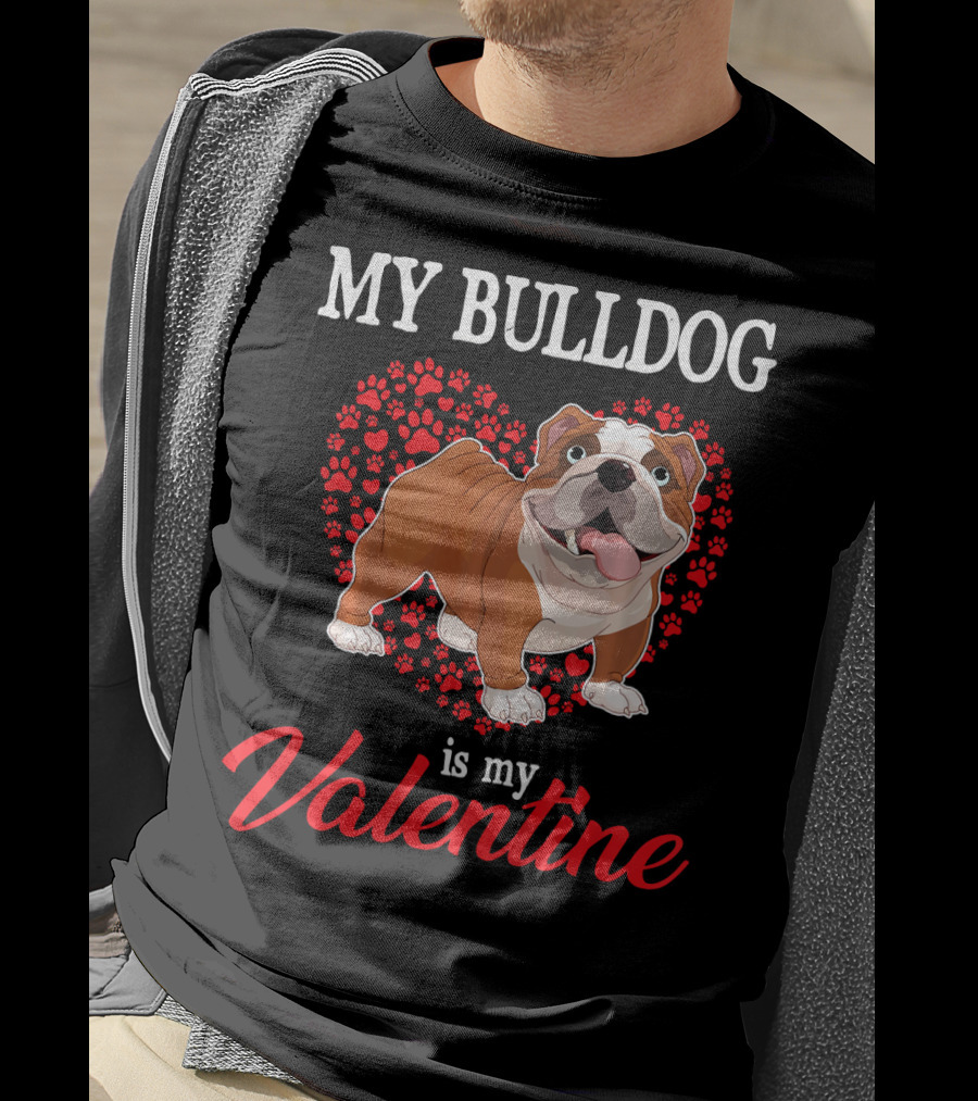 My Bulldog Is My Valentine With Heart And Paw Prints T-Shirt