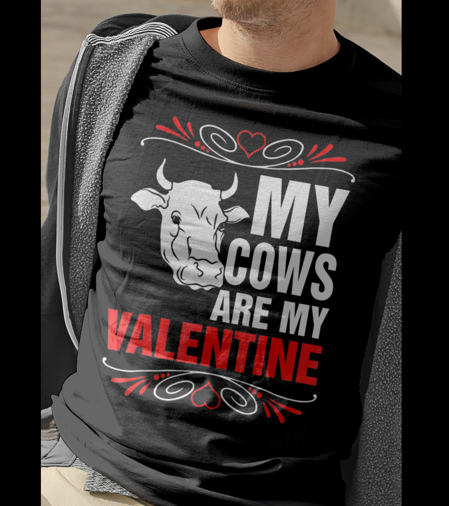 MY COWS ARE MY VALENTINE Cow Drawing Heart Decorations T-Shirt