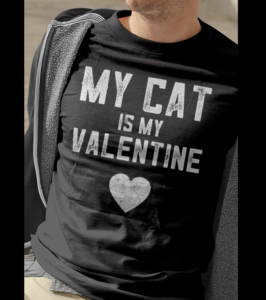 My Cat Is My Valentine With Heart T-Shirt