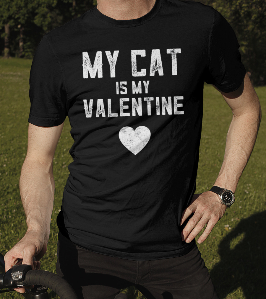 My Cat Is My Valentine With Heart T-Shirt
