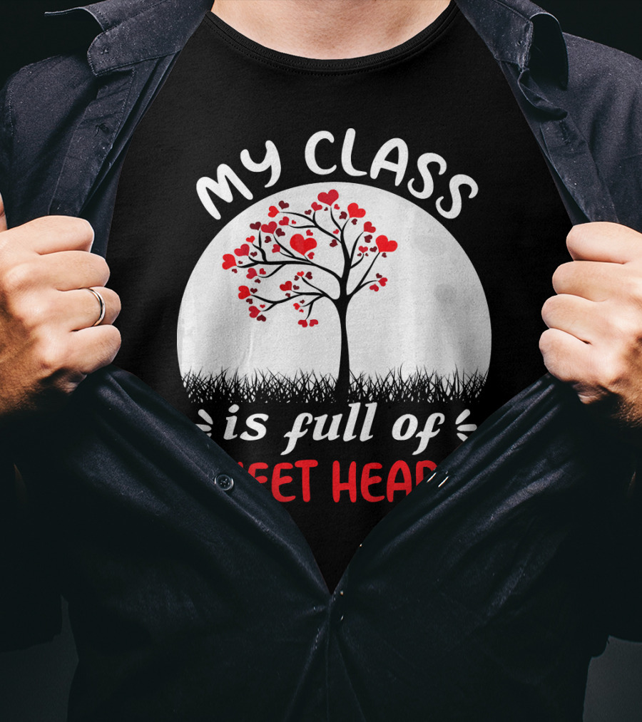 My Class Is Full Of Sweethearts Heart Tree T-Shirt