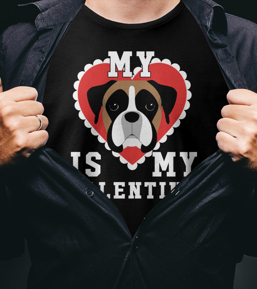 My Boxer Dog Is My Valentine T-Shirt