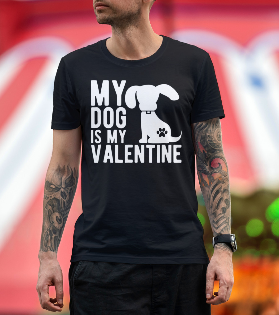 My Dog Is My Valentine Paw Print Puppy Valentine's Day T-Shirt