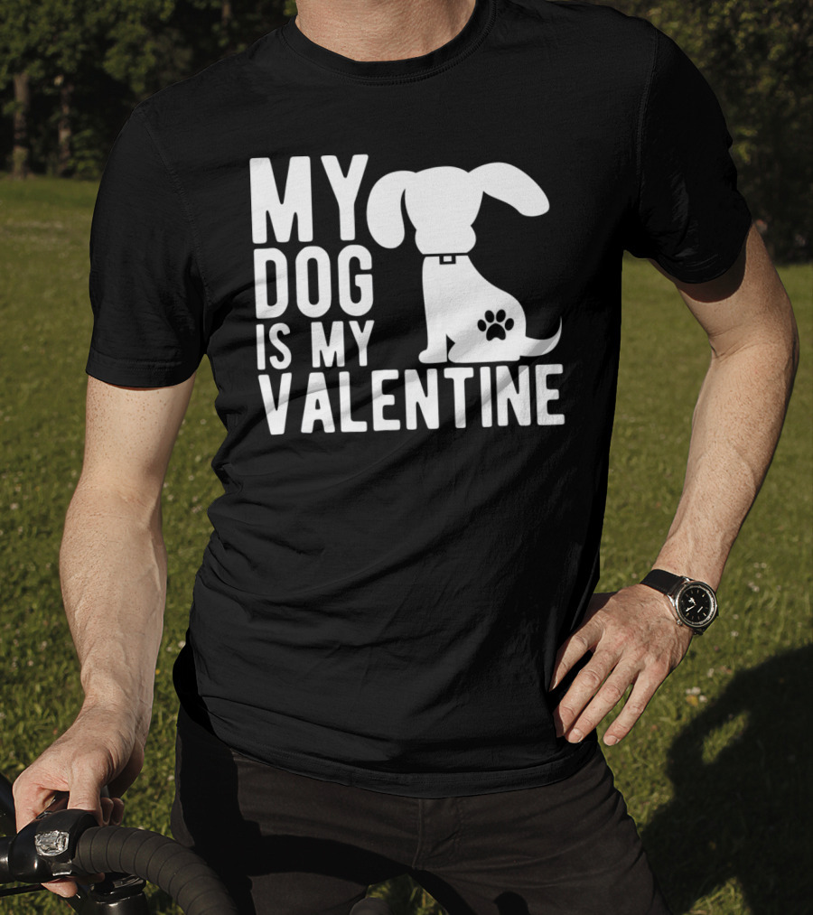 My Dog Is My Valentine Paw Print Puppy Valentine's Day T-Shirt