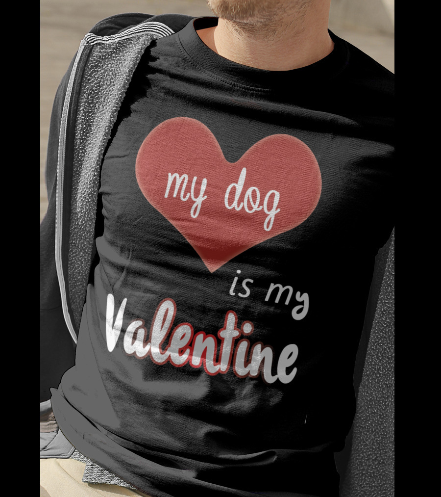 My Dog Is My Valentine Red Heart T-Shirt