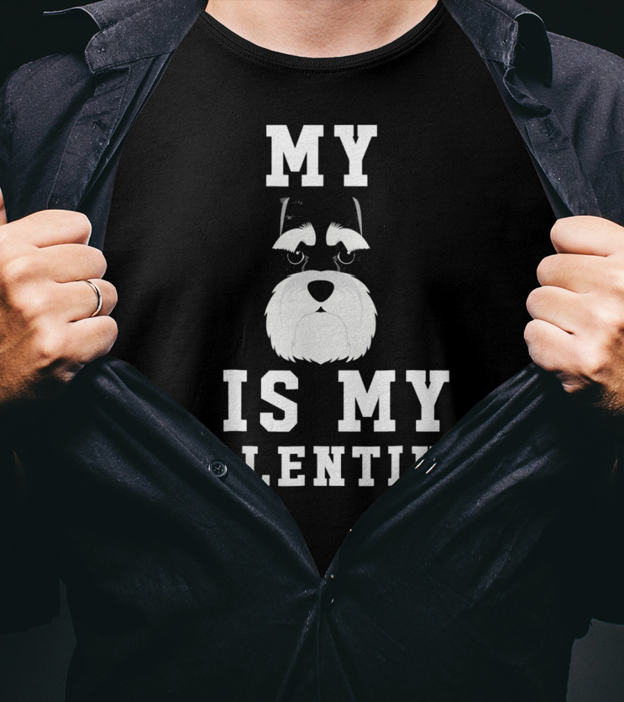 My Schnauzer Is My Valentine T-Shirt