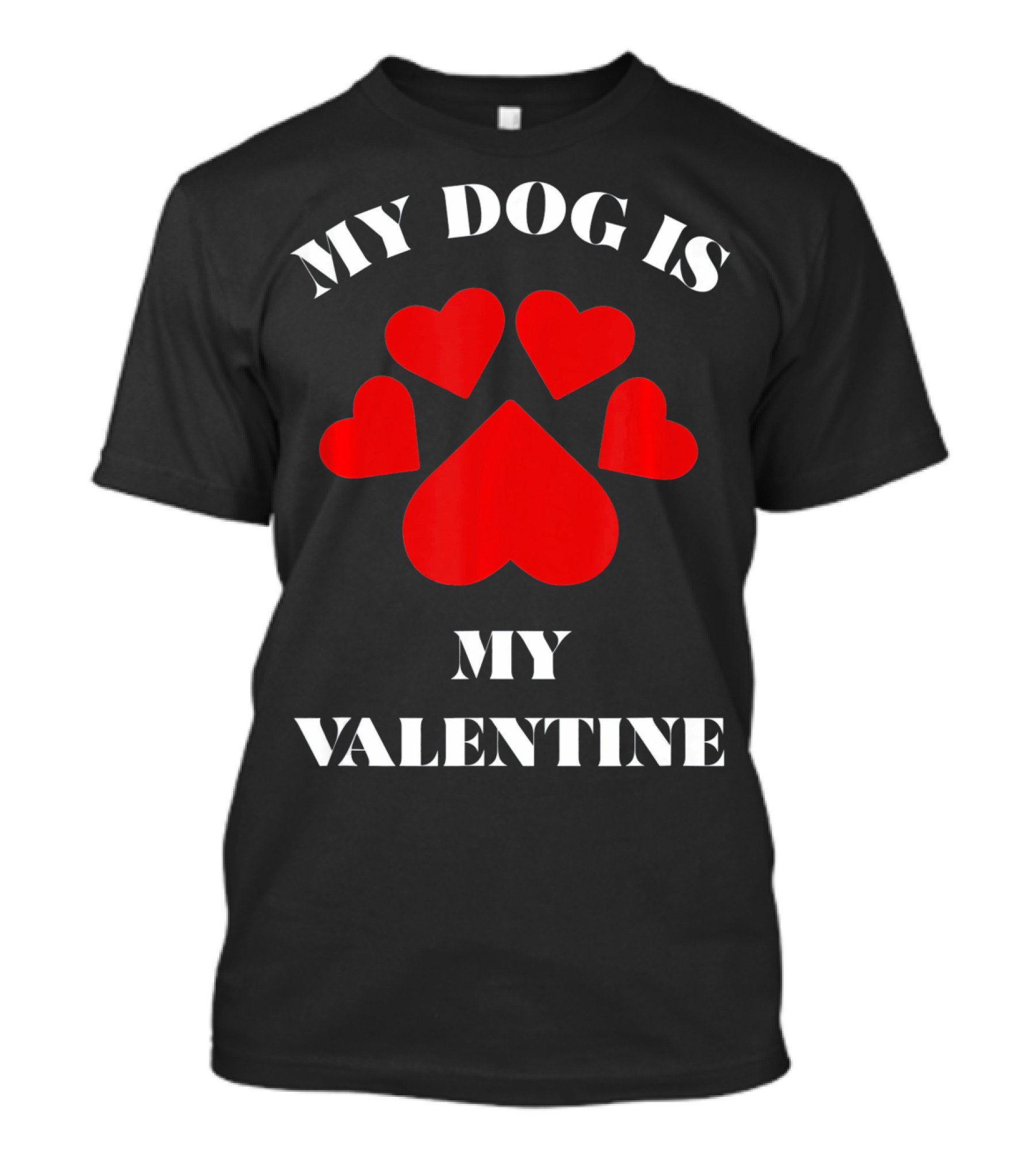 My Dog Is My Valentine Red Hearts Paw Prints T-Shirt