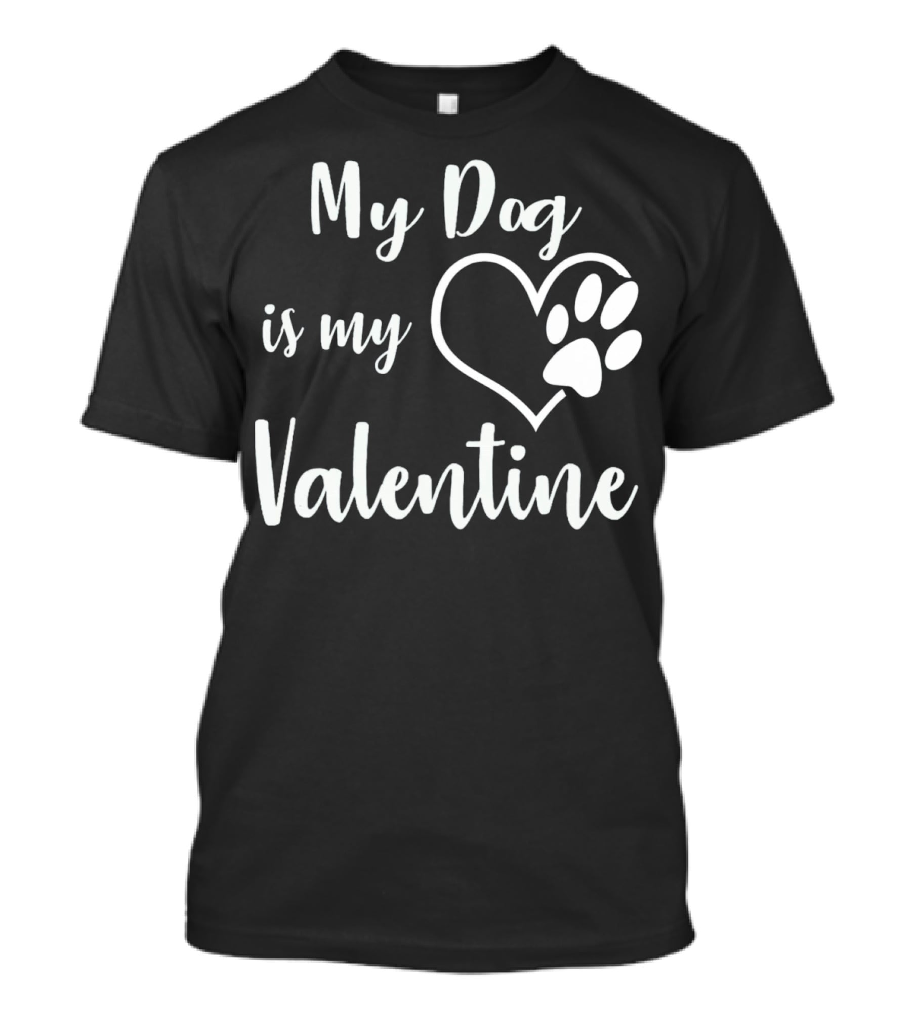 My Dog Is My Valentine Heart Pawprint T-Shirt