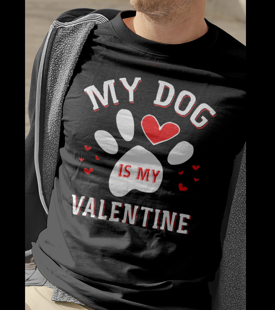 My Dog Is My Valentine Paw Print Heart T-Shirt