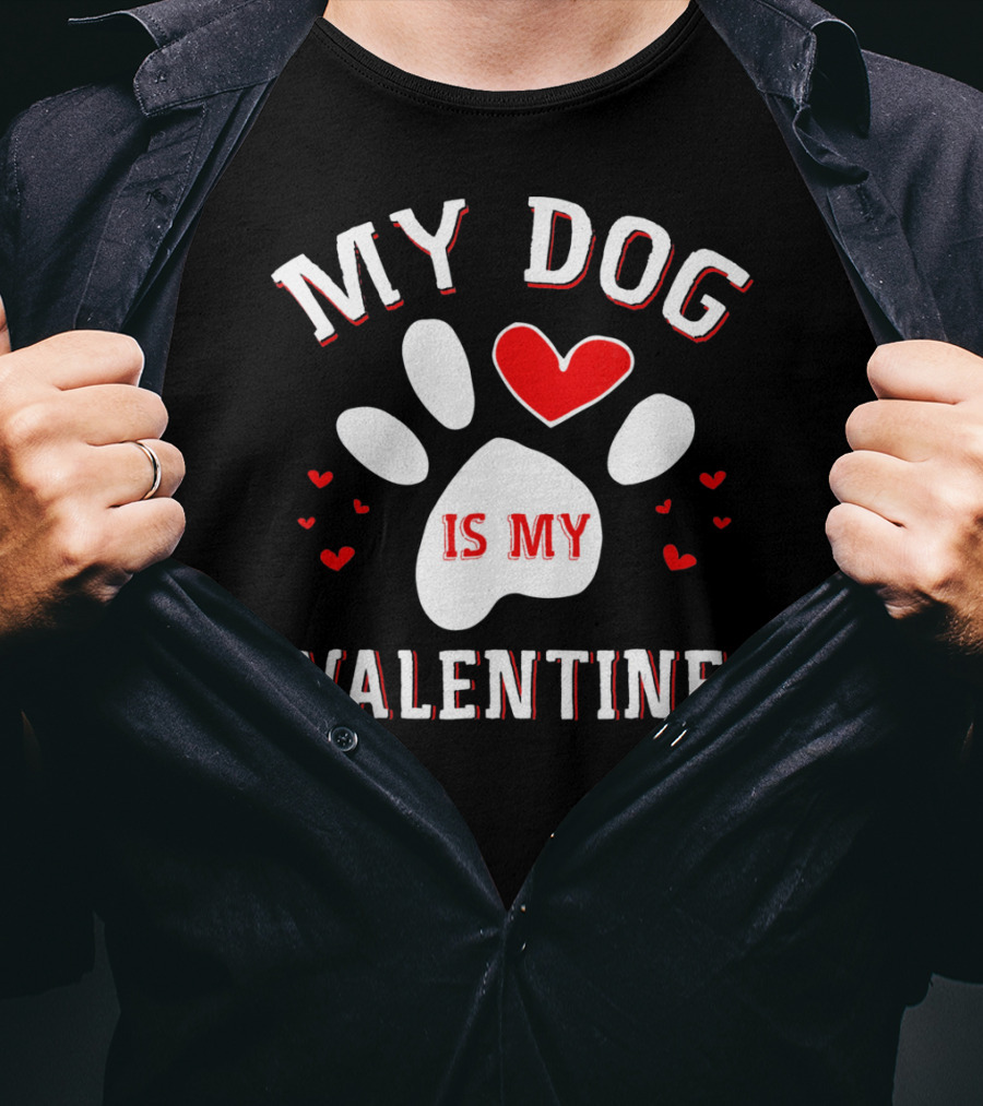 My Dog Is My Valentine Paw Print Heart T-Shirt