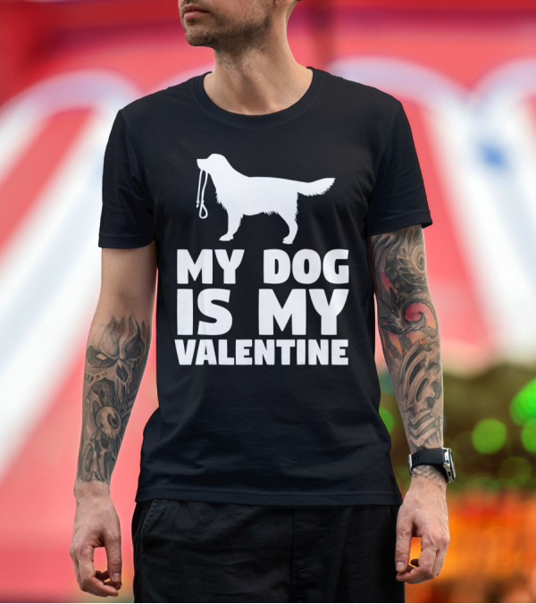 Premium T-Shirt: My Dog Is My Valentine White Dog T-Shirt My Dog Is My Valentine White Dog T-Shirt