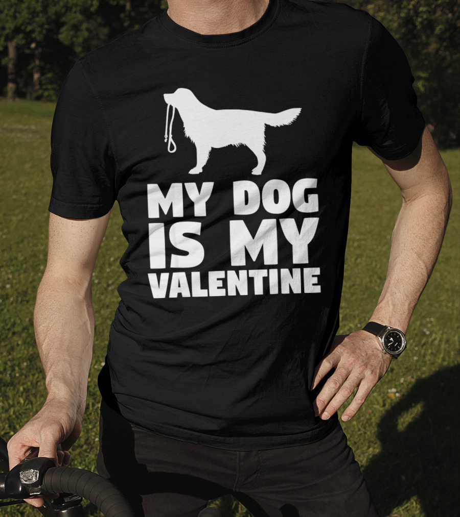 My Dog Is My Valentine White Dog T-Shirt