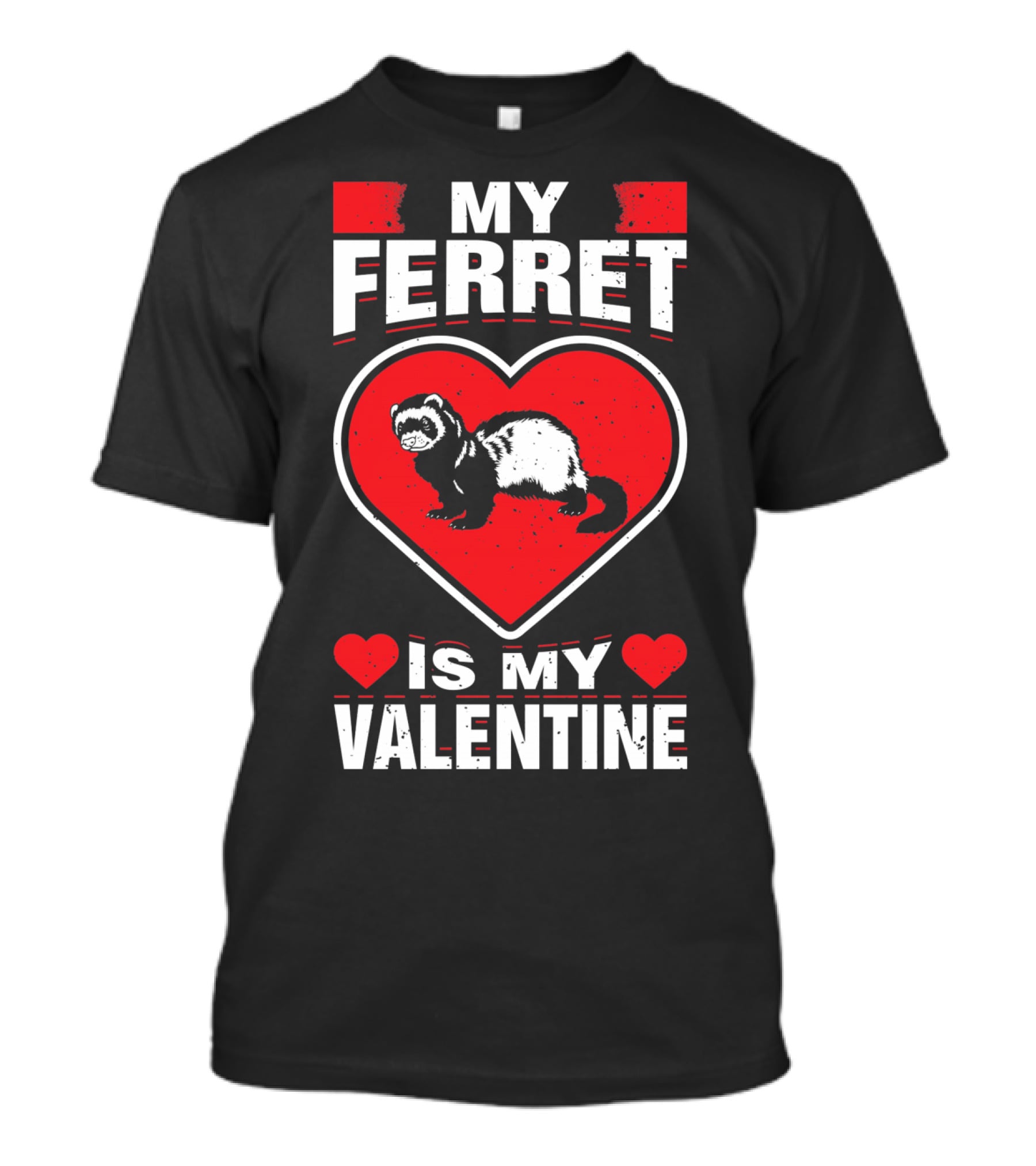 My Ferret Is My Valentine Ferret Love Heart Valentine T-Shirt