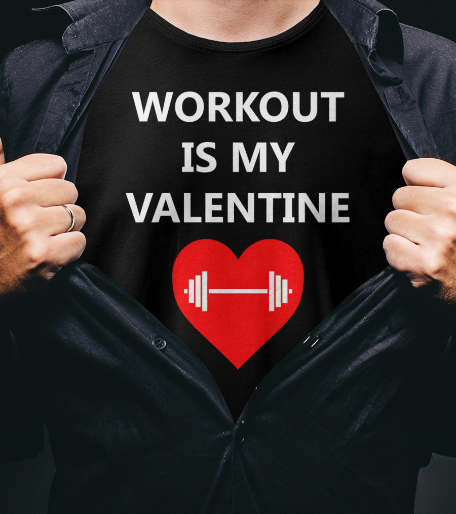 Workout Is My Valentine Heart Dumbbell T-Shirt