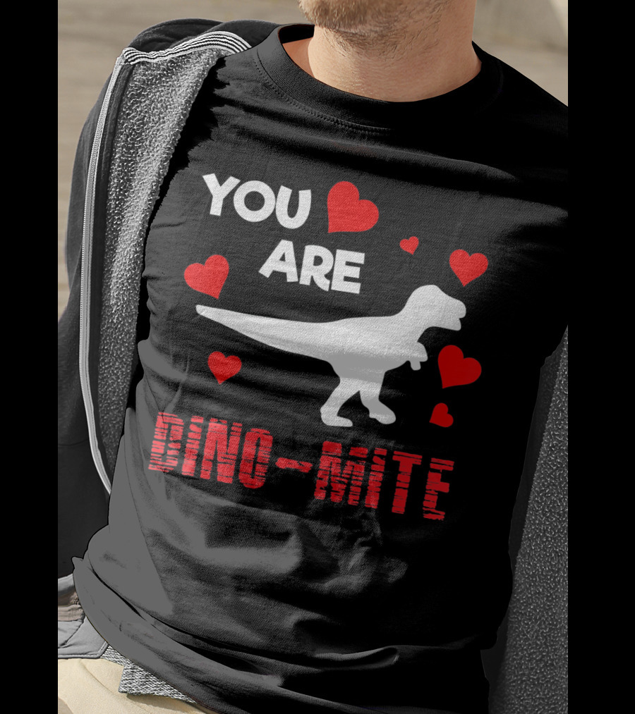 You Are Dino Mite Dinosaur Valentines Hearts T-Shirt