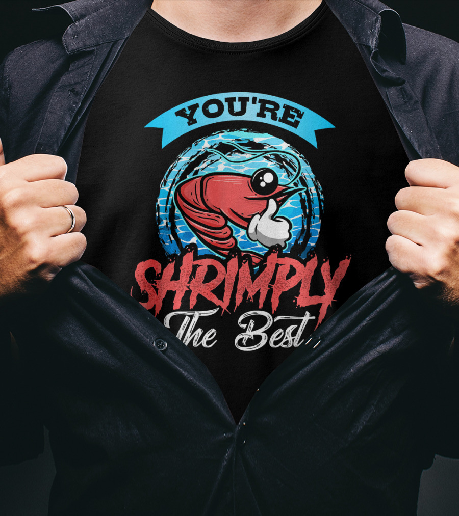 You're Shrimply The Best T-Shirt
